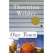 Our Town: A Play in Three Acts 9780060512637