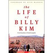 The Life of Billy Kim From Houseboy to World Evangelist 9780802412638