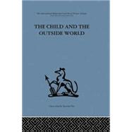 The Child and the Outside World: Studies in developing relationships 9781138882638