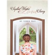 Sophie Writes a Love Story 9781496962638