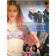Bollywood's India: Hindi Cinema As a Guide to Contemporary India 9781780232638