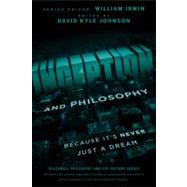 Inception and Philosophy : Because It's Never Just a Dream 9781118072639