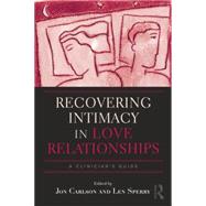 Recovering Intimacy in Love Relationships: A Clinician's Guide 9781138872639