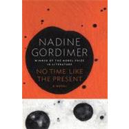 No Time Like the Present A Novel 9780374222642