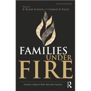 Families Under Fire: Systemic Therapy With Military Families 9781138872646