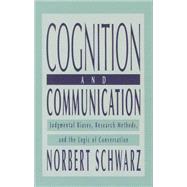 Cognition and Communication: Judgmental Biases, Research Methods, and the Logic of Conversation 9781138002647