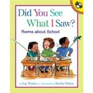 Did You See What I Saw? : Poems about School