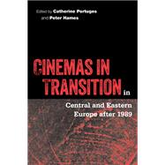 Cinemas in Transition in Central and Eastern Europe After 1989 9781592132652