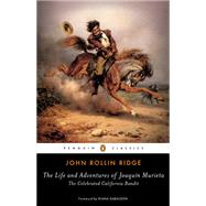 The Life and Adventures of Joaquín Murieta 9780143132653