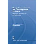Design Economies and the Changing World Economy: Innovation, Production and Competitiveness 9781138872653