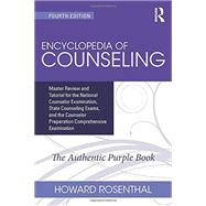 Encyclopedia of Counseling: Master Review and Tutorial for the National Counselor Examination, State Counseling Exams, and the Counselor Preparation Comprehensive Examination 9781138942653