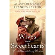 Wives and Sweethearts Love Letters Sent During Wartime 9781471102653