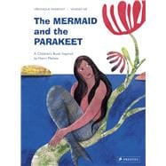 The Mermaid and the Parakeet 9783791372655
