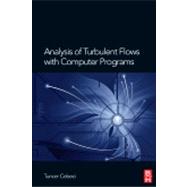 Analysis of Turbulent Flows with Computer Programs 9780080982656