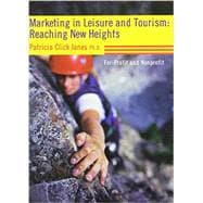 Marketing in Leisure and Tourism: Reaching New Heights 9781892132659