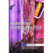 Narrative Global Politics: Theory, History and the Personal in International Relations 9781138182660