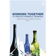Working Together to Reduce Harmful Drinking 9781138872660