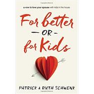 For Better or for Kids 9780310342663