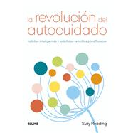 La revolución del autocuidado Hábitos inteligentes y prácticas sencillas para florecer 9788417492663