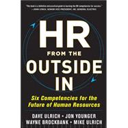 HR from the Outside In: Six Competencies for the Future of Human Resources 9780071802666