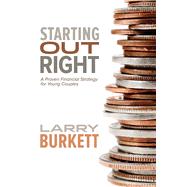 Starting Out Right A Proven Financial Strategy for Young Couples 9780781412667