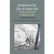 Incidents in the Life of a Slave Girl, Written by Herself : With Related Documents 9780312442668
