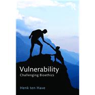 Vulnerability: Challenging Bioethics 9781138652668