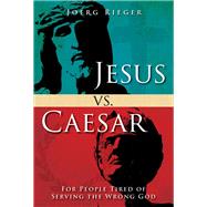 Jesus Vs. Caesar