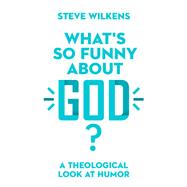 What's So Funny About God? 9780830852673