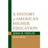 A History of American Higher Education 9781421402673