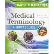 Medical Terminology + Access Card: A Short Course 9781455772674
