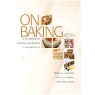 On Baking : A Textbook of Baking and Pastry Fundamentals Value Package (includes Study Guide for on Baking: A Textbook of Baking and Pastry Fundamentals) 9780136072676
