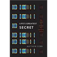 Life's Greatest Secret: The Race to Crack the Genetic Code 9780465062676