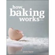 How Baking Works : Exploring the Fundamentals of Baking Science 9780470392676
