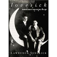 Lovesick: Modernist Plays of Same-Sex Love, 1894-1925 9780415862677