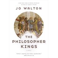 The Philosopher Kings A Novel 9780765332677