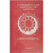 A Companion to Yi jing Numerology and Cosmology 9781138862678