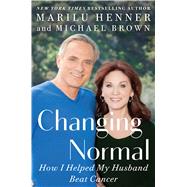 Changing Normal: How I Helped My Husband Beat Cancer 9781410492678