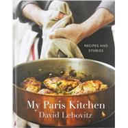 My Paris Kitchen: Recipes and Stories 9781607742678
