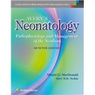 Avery's Neonatology Pathophysiology and Management of the Newborn 9781451192681