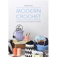 Modern Crochet: Crochet Accessories and Projects for Your Home 9781909342682