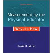 Measurement by the Physical Educator: Why and How 9780078022685