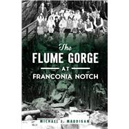 The Flume Gorge at Franconia Notch 9781467142687