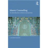 Islamic Counselling: An Introduction to theory and practice 9780415742689