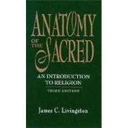 Anatomy of the Sacred : An Introduction to Religion
