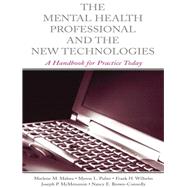 The Mental Health Professional and the New Technologies: A Handbook for Practice Today 9781138012691