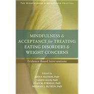 Mindfulness and Acceptance for Treating Eating Disorders and Weight Concerns 9781626252691