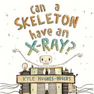 Can a Skeleton Have an X-ray? 9781925162691