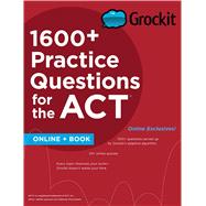 Grockit 1600+ Practice Questions for the ACT: Book and Website 9781506202693
