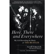 Here, There and Everywhere : My Life Recording the Music of the Beatles 9781592402694